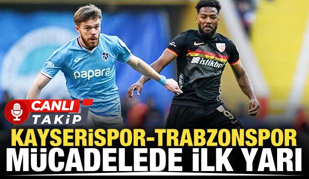 Kayserispor-Trabzonspor! CANLI