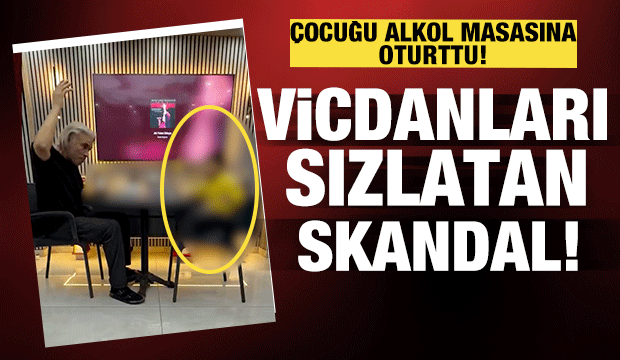 K&uuml;&ccedil;&uuml;k yaştaki oğlunu alkol masasına oturtan baba tepki &ccedil;ekti