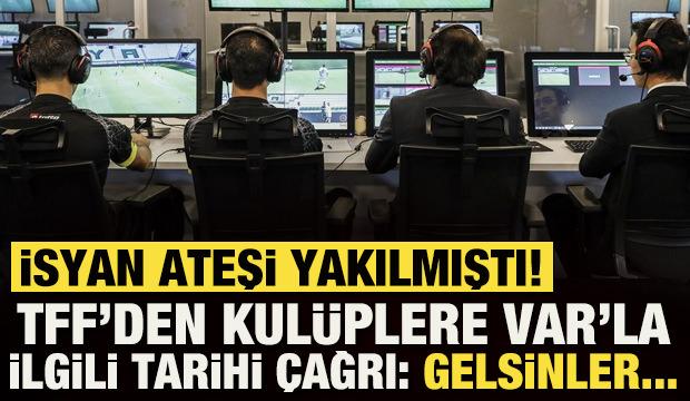 Kul&uuml;pler isyan ateşini yakmıştı! TFF'den VAR'la ilgili tarihi &ccedil;ağrı