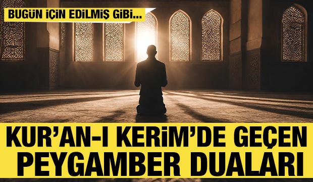 Kur&rsquo;an-ı Kerim&rsquo;de ge&ccedil;en Peygamber duaları...