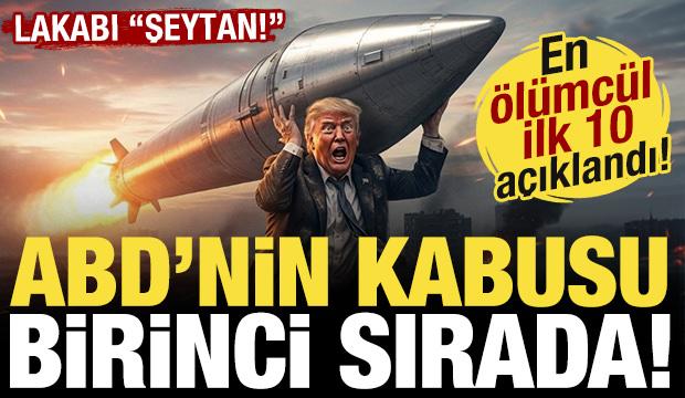 Lakabı 'şeytan!' İlk sırada ABD'nin korkulu r&uuml;yası var! İşte d&uuml;nyanın en &ouml;l&uuml;mc&uuml;l 10 f&uuml;zesi