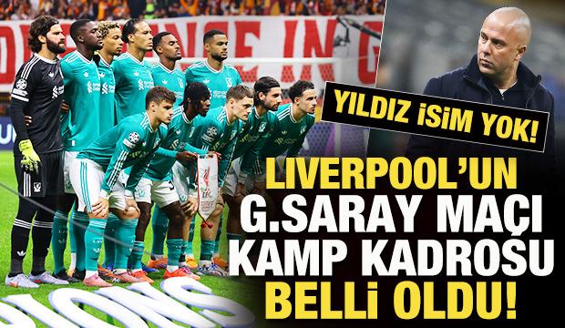 Liverpool'un Galatasaray ma&ccedil;ı kamp kadrosu belli oldu! Tam 5 eksik