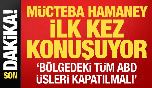 M&uuml;cteba Hamaney: B&ouml;lgedeki t&uuml;m Amerikan &uuml;sleri acil olarak kapatılmalı