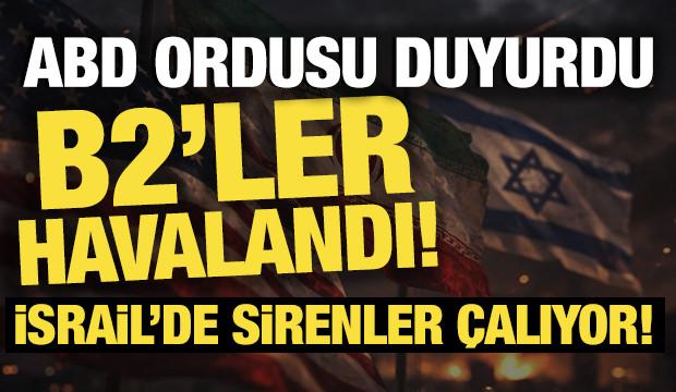 Orta Doğu alev alev! ABD&rsquo;nin B-2 hayalet u&ccedil;akları havalandı