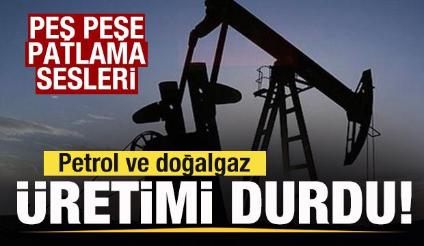 Peş peşe patlama sesleri! Petrol ve doğalgaz &uuml;retimi durdu