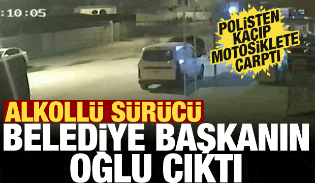 Polisten ka&ccedil;ıp motosiklete &ccedil;arpan alkoll&uuml; s&uuml;r&uuml;c&uuml; belediye başkanının oğlu &ccedil;ıktı