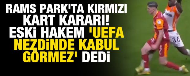 Rams Park'ta kırmızı kart kararı! Eski hakem 'UEFA nezdinde kabul g&ouml;rmez' dedi