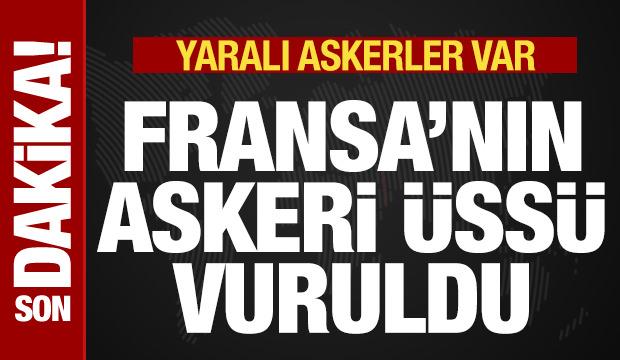 Son dakika duyurdular! Fransa'nın askeri &uuml;ss&uuml; vuruldu! Yaralı askerler var