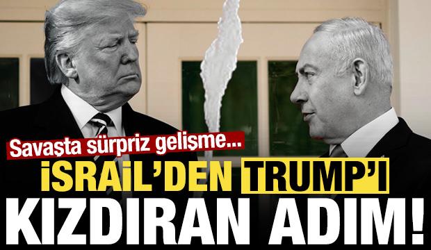 Son dakika: İsrail'den Trump'ı kızdıran adım! Savaşta s&uuml;rpriz gelişme...