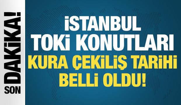 SON DAKİKA: İstanbul'da TOKİ kura &ccedil;ekiliş tarihi belli oldu!