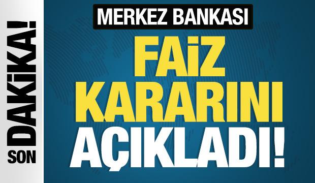 Son Dakika: Merkez Bankası faiz kararını a&ccedil;ıkladı!