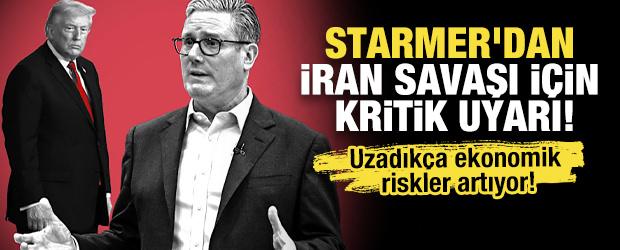 Starmer'dan İran savaşı i&ccedil;in kritik uyarı: Uzadık&ccedil;a ekonomik riskler artıyor!