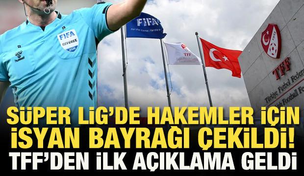 S&uuml;per Lig ekipleri 'hakemler i&ccedil;in' isyan bayrağını &ccedil;ekmişti! TFF'den ilk a&ccedil;ıklama geldi