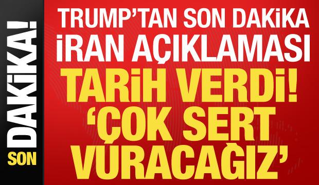 Trump: İran'ı haftaya &ccedil;ok sert vuracağız