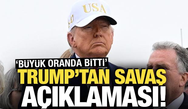 Trump'tan savaş a&ccedil;ıklaması! 'B&uuml;y&uuml;k oranda bitti'