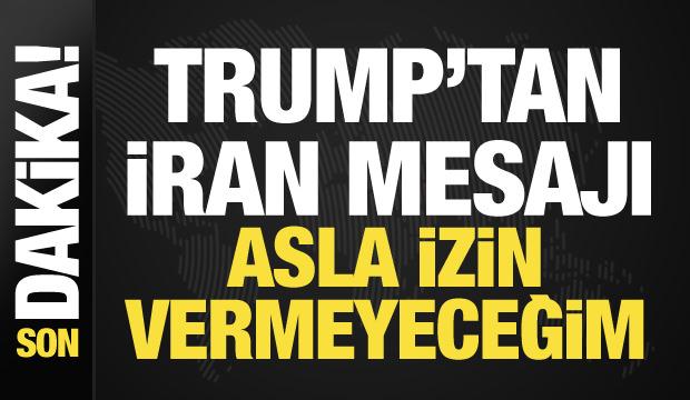 Trump'tan son dakika İran mesajı: N&uuml;kleer silaha asla izin vermeyeceğim