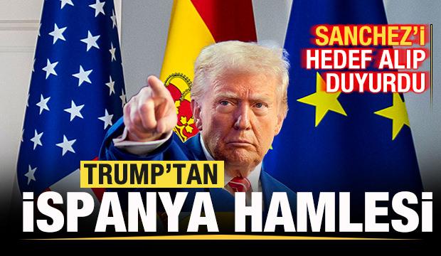 Trump'tan son dakika İspanya a&ccedil;ıklaması! Resmen duyurdu