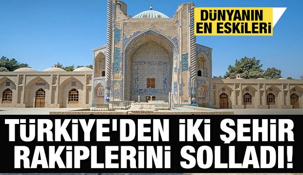 T&uuml;rkiye'den iki şehir rakiplerini solladı! D&uuml;nyanın en eskileri...