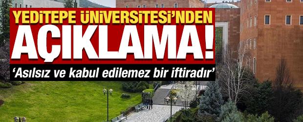 Yeditepe &Uuml;niversitesi'nden a&ccedil;ıklama! 'Asılsız ve kabul edilemez bir iftiradır'