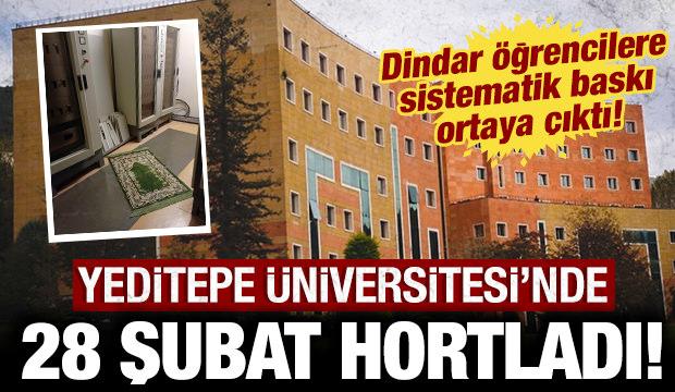 Yeditepe'de 28 Şubat hortladı: Dindar &ouml;ğrencilere sistematik baskı ortaya &ccedil;ıktı!