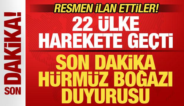22 &uuml;lke harekete ge&ccedil;ti! Son dakika H&uuml;rm&uuml;z Boğazı duyurusu! "Hazırız" deyip ilan ettiler