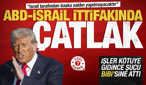 ABD-İsrail ittifakında &ccedil;atlak! Trump su&ccedil;u İsrail&rsquo;e attı