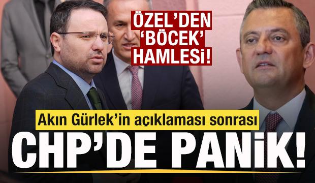 Akın G&uuml;rlek&rsquo;in a&ccedil;ıklaması sonrası CHP&rsquo;de panik! &Ouml;zg&uuml;r &Ouml;zel'den 'B&ouml;cek' hamlesi