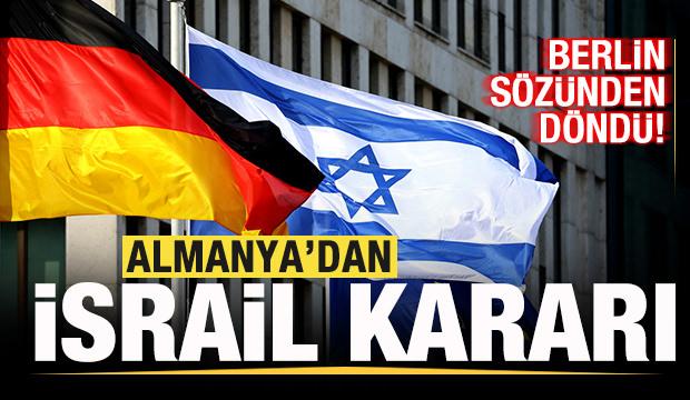 Almanya'dan son dakika İsrail kararı! Berlin s&ouml;z&uuml;nden d&ouml;nd&uuml;