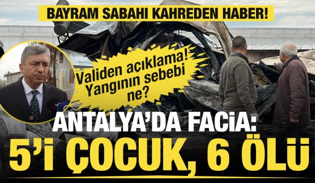 Antalya'da yangın faciası: 5'i &ccedil;ocuk, 6 &ouml;l&uuml;