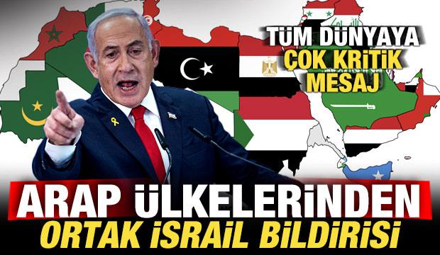 Arap &uuml;lkelerinden son dakika İsrail bildirisi! T&uuml;m d&uuml;nyaya kritik mesaj
