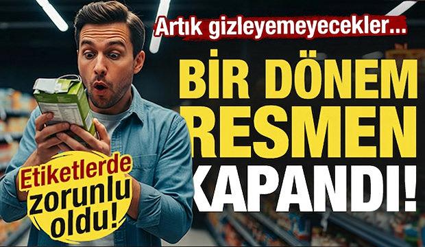 Artık gizleyemeyecekler Gıda etiketlerinde b&uuml;y&uuml;k temizlik! Zorunlu oldu...