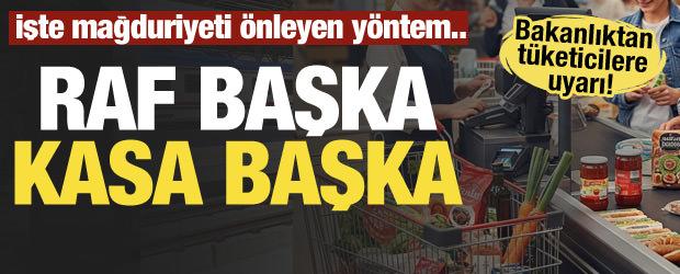 Bakanlık uyardı: Raf başka kasa başka &ccedil;ıkarsa ne yapmalı? İşte mağduriyeti &ouml;nleyen y&ouml;ntem