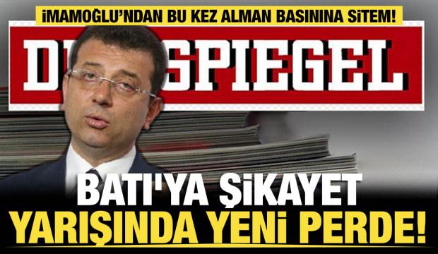 Batı'ya şik&acirc;yet yarışında yeni perde: İmamoğlu&rsquo;ndan bu kez Alman basınına sitem! 