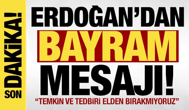 Cumhurbaşkanı Erdoğan'dan Ramazan Bayramı mesajı!