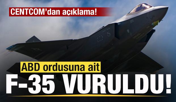 F-35 savaş u&ccedil;ağı vuruldu! ABD'den son dakika a&ccedil;ıklaması