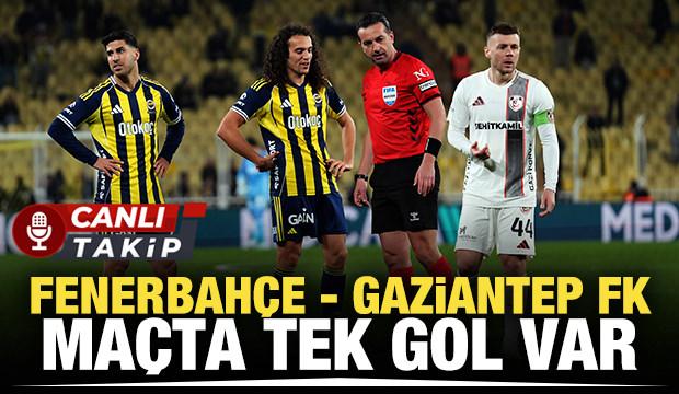 Fenerbah&ccedil;e - Gaziantep FK! CANLI