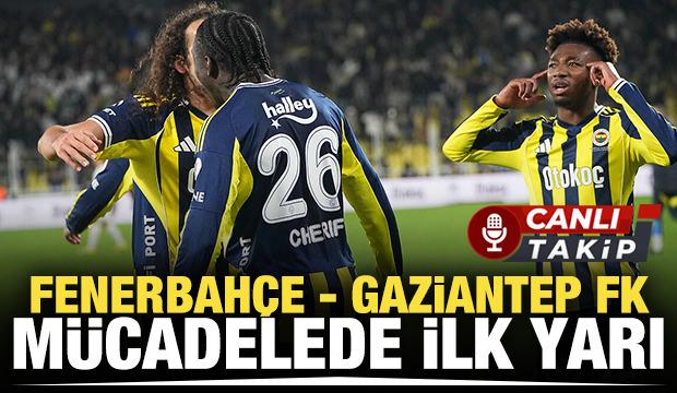Fenerbah&ccedil;e - Gaziantep FK! CANLI