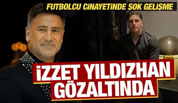 Futbolcu Kaan Kundak&ccedil;ı cinayetinde şok gelişme: Şarkıcı İzzet Yıldızhan da g&ouml;zaltında!