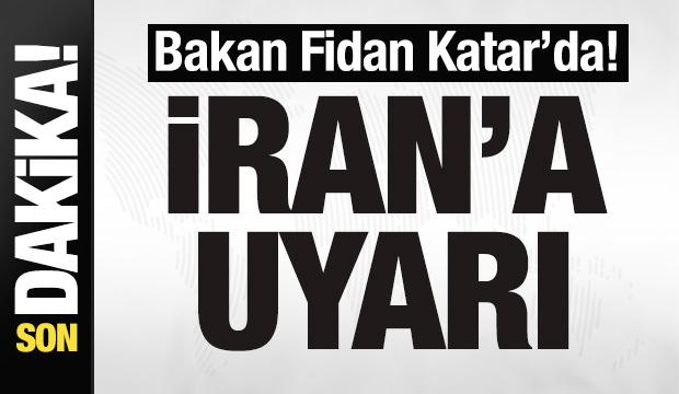 Hakan Fidan'dan Katar'da son dakika a&ccedil;ıklamaları! İran'a uyarı