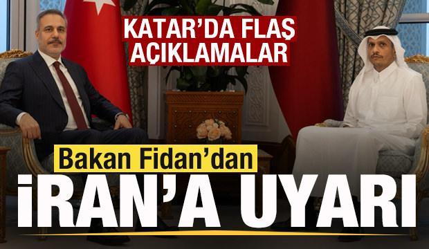 Hakan Fidan'dan Katar'da son dakika a&ccedil;ıklamaları! İran'a uyarı