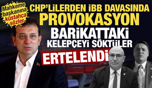 İmamoğlu davasında ikinci hafta: CHP'lilerden provokasyon! Barikattaki kelep&ccedil;eyi s&ouml;kt&uuml;ler