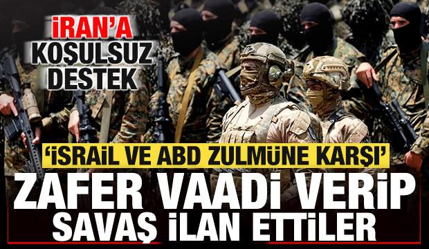 İran'a destek kararı! "İsrail ve ABD zulm&uuml;ne karşı" zafer vaadi verip savaş ilan ettiler