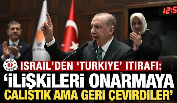 İsrail'den 'T&uuml;rkiye' itirafı: 'İlişkileri onarmaya &ccedil;alıştık ama geri &ccedil;evirdiler'