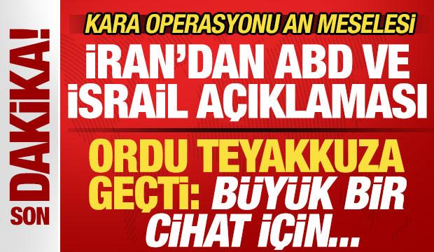 Kara operasyonu an meselesi! İran'dan son dakika a&ccedil;ıklaması! Ordu teyakkuza ge&ccedil;ti