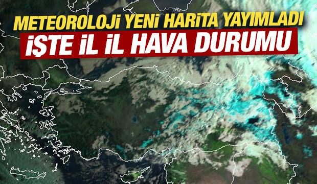 Meteoroloji yeni harita yayımladı: İşte il il hava durumu