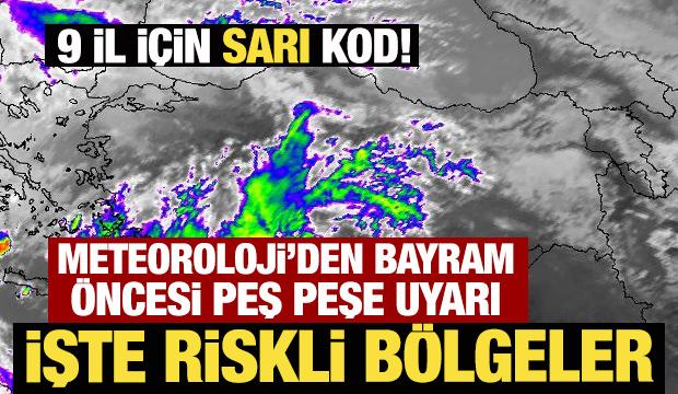 Meteoroloji'den bayram &ouml;ncesi peş peşe uyarı! İşte riskli b&ouml;lgeler