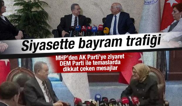 MHP&rsquo;den AK Parti&rsquo;ye bayram ziyareti, DEM Parti&rsquo;yle temaslarda dikkat &ccedil;eken mesajlar