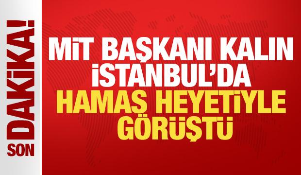 MİT Başkanı Kalın İstanbul'da Hamas heyetiyle g&ouml;r&uuml;şt&uuml;