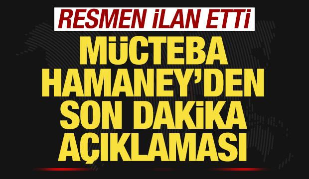 M&uuml;cteba Hamaney'den son dakika ABD ve İsrail a&ccedil;ıklaması! Resmen ilan etti