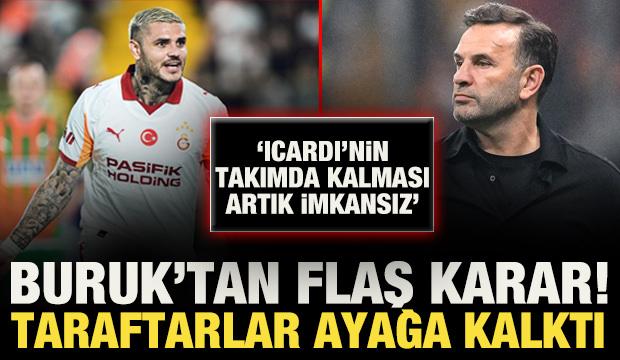 Okan Buruk'tan flaş Mauro Icardi kararı! Taraftarlar ayağa kalktı: Kalması artık imkansız